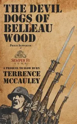 Câinii diavolului din Belleau Wood - The Devil Dogs of Belleau Wood