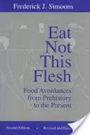 Nu mâncați această carne: Evitări alimentare din preistorie până în prezent - Eat Not This Flesh: Food Avoidances from Prehistory to the Present