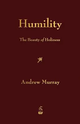 Umilința: Frumusețea sfințeniei - Humility: The Beauty of Holiness