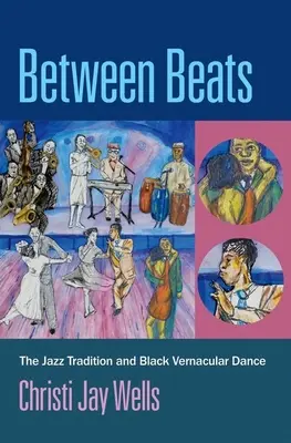 Between Beats: Tradiția jazzului și dansul vernacular negru - Between Beats: The Jazz Tradition and Black Vernacular Dance
