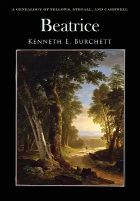 Beatrice: O genealogie a familiei Fellows, Stegall și Cardwell - Beatrice: A Genealogy of Fellows, Stegall, and Cardwell