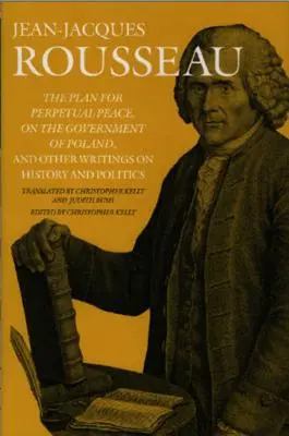 Planul pentru pacea perpetuă, despre guvernul Poloniei și alte scrieri despre istorie și politică - The Plan for Perpetual Peace, on the Government of Poland, and Other Writings on History and Politics