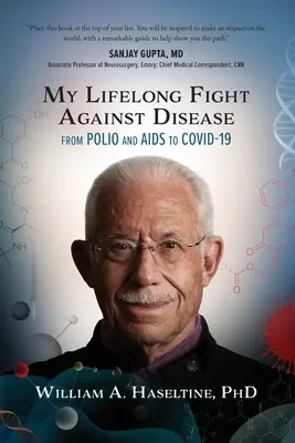 Lupta mea de o viață împotriva bolilor: De la poliomielită și SIDA la COVID-19 - My Lifelong Fight Against Disease: From Polio and AIDS to COVID-19