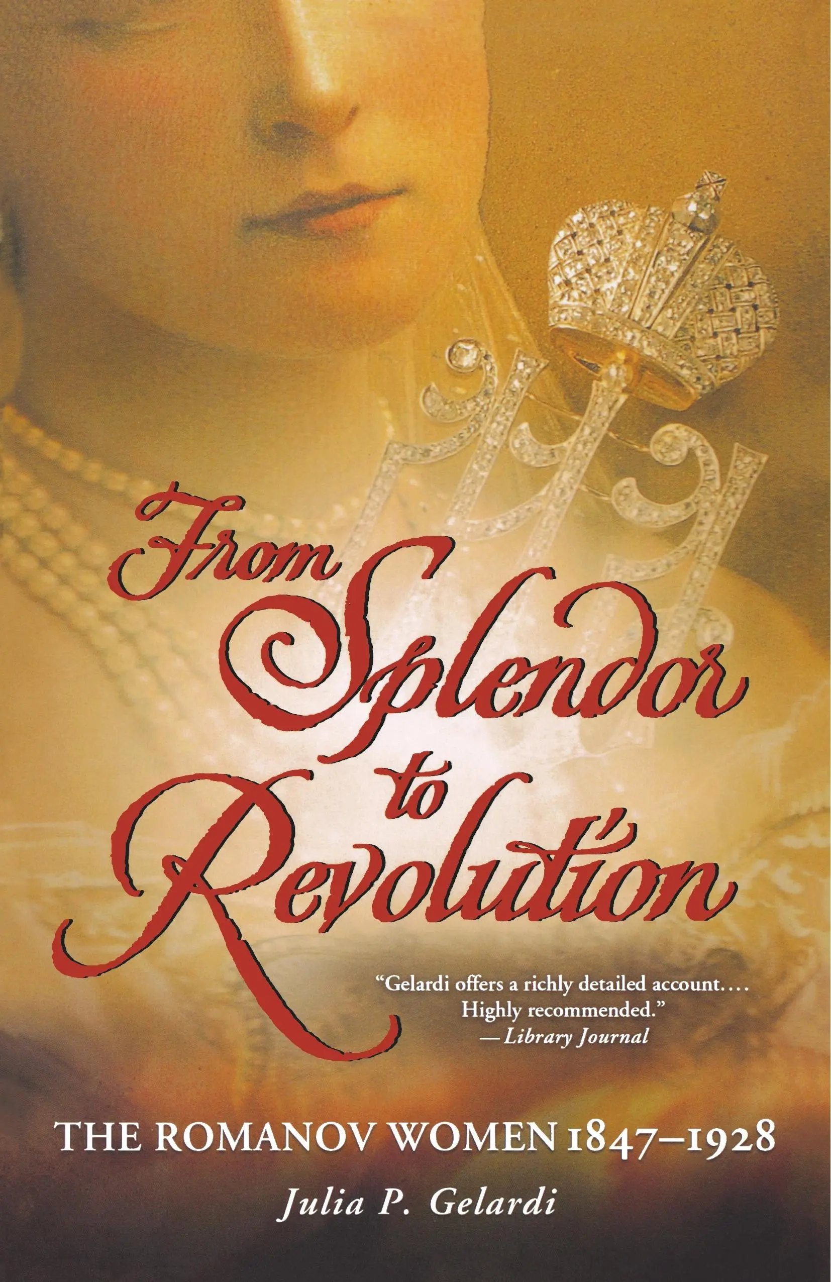De la splendoare la revoluție: Femeile Romanov, 1847--1928 - From Splendor to Revolution: The Romanov Women, 1847--1928
