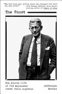Fantoma: Viața secretă a spionului CIA James Jesus Angleton - The Ghost: The Secret Life of CIA Spymaster James Jesus Angleton