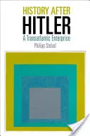 Istoria după Hitler: O întreprindere transatlantică - History After Hitler: A Transatlantic Enterprise
