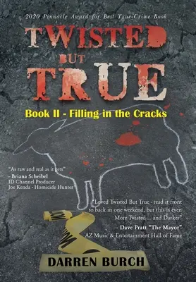 Twisted But True: Cartea II - Umplerea crăpăturilor - Twisted But True: Book II - Filling in the Cracks