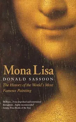 Mona Lisa: Istoria celei mai faimoase picturi din lume - Mona Lisa: The History of the World's Most Famous Painting