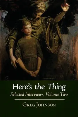Here's the Thing: Interviuri selectate, volumul 2 - Here's the Thing: Selected Interviews, Volume 2