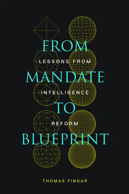 De la mandat la proiect: Lecții din reforma serviciilor de informații - From Mandate to Blueprint: Lessons from Intelligence Reform