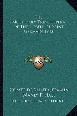 Preasfânta Trinosofie a contelui de Saint Germain 1933 - The Most Holy Trinosophia of the Comte de Saint Germain 1933