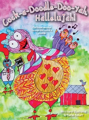 Cock-a-doodle-do-yah, Hallelujah! Mesajul Evangheliei prin ochii unei găini - Cock-a-doodle-do-yah, Hallelujah!: The Gospel message through the eyes of a chicken