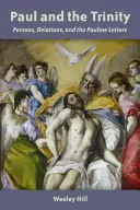Pavel și Trinitatea: Persoane, relații și scrisorile pauline - Paul and the Trinity: Persons, Relations, and the Pauline Letters