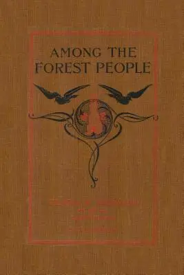 Printre oamenii pădurii (Clasici de ieri) - Among the Forest People (Yesterday's Classics)