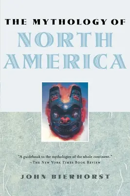 Mitologia Americii de Nord - The Mythology of North America