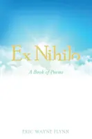 Ex Nihilo: O carte de poezii - Ex Nihilo: A Book of Poems