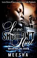 Dragostea nu ar trebui să doară: Ruperea lanțului - Love Shouldn't Hurt: Breaking the Chain