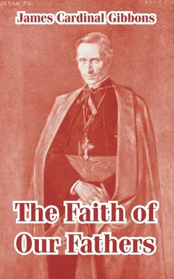Credința părinților noștri - The Faith of Our Fathers