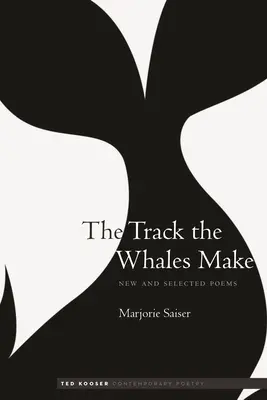 The Track the Whales Make: Poezii noi și selectate - The Track the Whales Make: New and Selected Poems