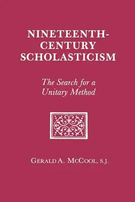 Scolastica secolului al XIX-lea: Căutarea unei metode unitare - Nineteenth Century Scholasticism: The Search for a Unitary Method
