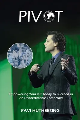 Pivot: Împuternicirea ta astăzi pentru a reuși într-o zi de mâine imprevizibilă (studenți și antreprenori) - Pivot: Empowering Yourself Today to Succeed in an Unpredictable Tomorrow (Students & Entrepreneurs)