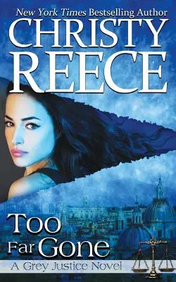 Too Far Gone: Un roman Grey Justice - Too Far Gone: A Grey Justice Novel