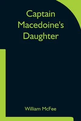 Fiica căpitanului Macedoine - Captain Macedoine's Daughter