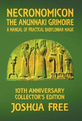Necronomicon - The Anunnaki Grimoire: Un manual de magie babiloniană practică - Necronomicon - The Anunnaki Grimoire: A Manual of Practical Babylonian Magick