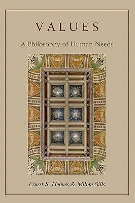 Valorile: O filosofie a nevoilor umane - Values: A Philosophy of Human Needs