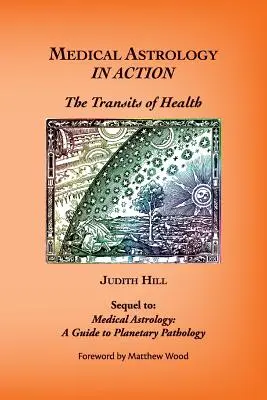 Astrologia medicală în acțiune: Tranzitele de sănătate - Medical Astrology In Action: The Transits of Health