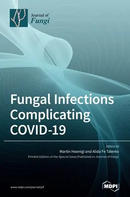 Infecțiile fungice care complică COVID-19 - Fungal Infections Complicating COVID-19