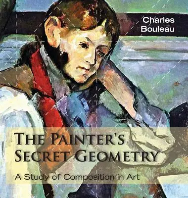 Geometria secretă a pictorului: Un studiu al compoziției în artă - The Painter's Secret Geometry: A Study of Composition in Art