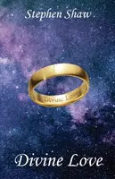 Dragostea divină: Autenticitate, intimitate, trezire - Divine Love: Authenticity, Intimacy, Awakening