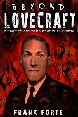 Dincolo de Lovecraft: O antologie de ficțiune inspirată de H.P.Lovecraft și mitul Cthulhu - Beyond Lovecraft: An Anthology of fiction inspired by H.P.Lovecraft and the Cthulhu Mythos