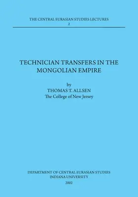 Technician Transfers in the Mongolian Empire: 2002 Dept. of Central Eurasian Studies Series, Lecture 2