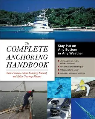The Complete Anchoring Handbook: Rămâi pe loc pe orice fund și în orice vreme - The Complete Anchoring Handbook: Stay Put on Any Bottom in Any Weather