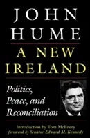 O nouă Irlandă: Politică, pace și reconciliere - A New Ireland: Politics, Peace, and Reconciliation