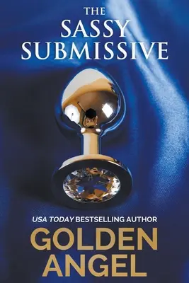 Submisivul obraznic - The Sassy Submissive