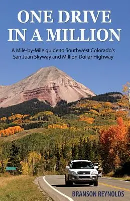 One Drive in a Million: Un ghid kilometric al autostrăzii San Juan Skyway și Million Dollar Highway din sud-vestul statului Colorado - One Drive in a Million: A Mile-By-Mile Guide to Southwest Colorado's San Juan Skyway and Million Dollar Highway
