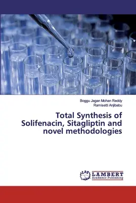 Sinteza totală a Solifenacinului, Sitagliptinului și metodologii noi - Total Synthesis of Solifenacin, Sitagliptin and novel methodologies