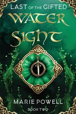 Water Sight: Fantezie epică în Țara Galilor medievală (Last of the Gifted - Cartea a doua) - Water Sight: Epic fantasy in medieval Wales (Last of the Gifted - Book Two)