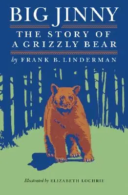 Big Jinny: Povestea unui urs grizzly - Big Jinny: The Story of a Grizzly Bear