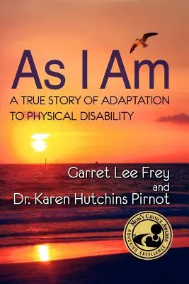 Așa cum sunt, o poveste adevărată despre adaptarea la un handicap fizic - As I Am, a True Story of Adaptation to Physical Disability