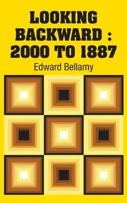 Privind în urmă: de la 2000 la 1887 - Looking Backward: 2000 to 1887