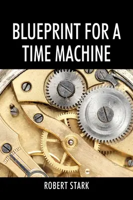 Schiță pentru o mașină a timpului - Blueprint for a Time Machine