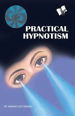 Hipnotism practic - Practical Hypnotism