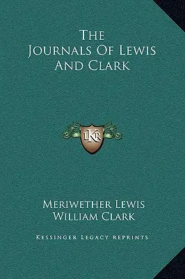 Jurnalele lui Lewis și Clark - The Journals of Lewis and Clark