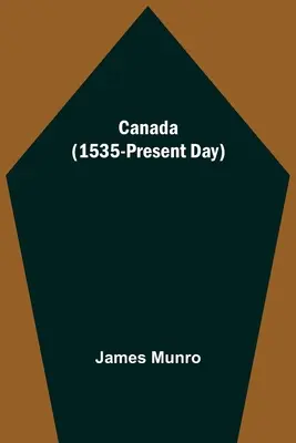 Canada (1535-Prezent Day) - Canada (1535-Present Day)