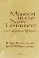 Misiunea în Noul Testament: O abordare evanghelică - Mission in the New Testament: An Evangelical Approach