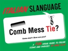 Italian Slanguage (Limba italiană): Un ghid vizual amuzant al termenilor și frazelor italiene - Italian Slanguage: A Fun Visual Guide to Italian Terms and Phrases